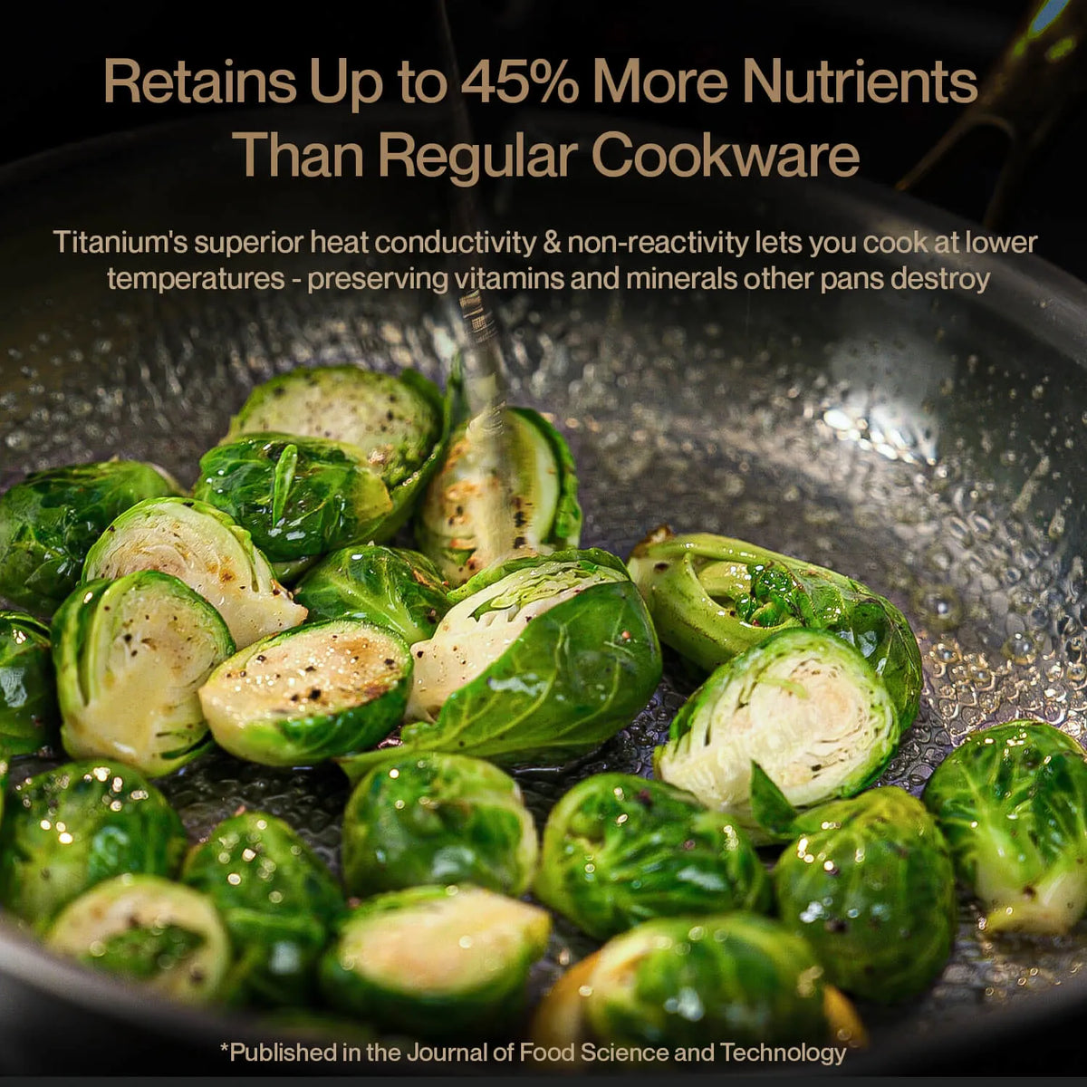 Brussels sprouts cooking in a dark textured pan with promotional text at the top about retaining up to 45% more nutrients than regular cookware.
